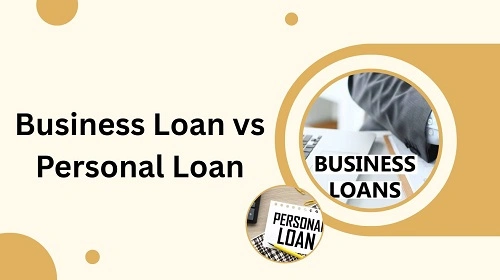 Business Loan vs Personal Loan