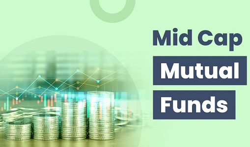 Mid Cap Funds: Features, Advantages and Disadvantages