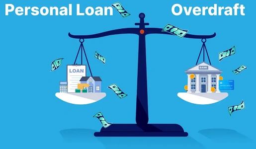 OD (Overdraft) vs Personal Loan: Which Is Better?